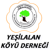 Tokat Turhal Yeşilalan Köyü Kalkındırma ve Dayanışma Derneği